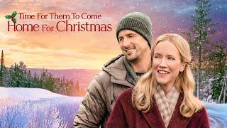 Time For Them To Come Home For Christmas 2021 Best Hallmark Holiday Movies