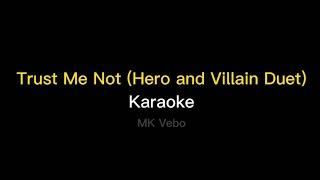 Trust Me Not ( Hero and Villain Duet ) Karaoke