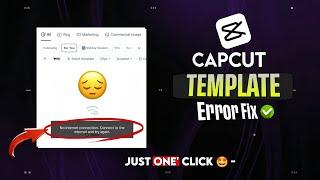 Capcut Template Not Showing | Capcut Template Unstable Network Connection | Capcut Template Problem"