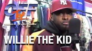 Willie The Kid - “Off Top” Freestyle (Top Shelf Premium)