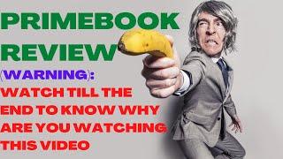 PRIMEBOOK REVIEW| PrimeBook Reviews| Watch Till The End To Know Why Are You Watching This Video.