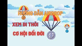 Cách làm Airdrop cho người mới (CƠ HỘI ĐỔI ĐỜI)