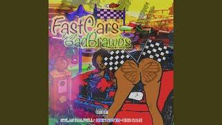 Fast Cars and Bad Brawds