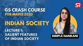 GS Crash Course | Mains 2023| Lecture 1 | Salient Features Of Indian Society | Dimple Nankani