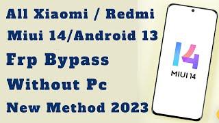 NEW !! ALL XIAOMI REDMI MIUI 14 ANDROID 13 FRP BYPASS