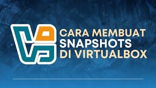 Cara Membuat Snapshots di VirtualBox