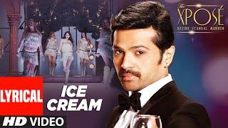 Ice Cream Full Song (Lyrical) The Xpose | Yo Yo Honey Singh, Himesh Reshammiya