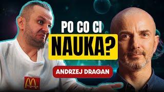 Co nam daje nauka? - rozmowa z Andrzejem Draganem