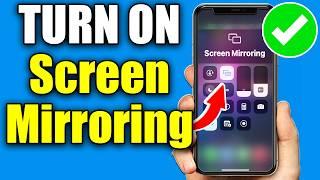 How To Turn On Screen Mirroring On iPhone & iPad - Easy Guide