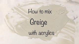 How To Make Greige | Acrylics | Color Mixing #145