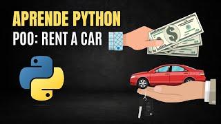 Aprende a Desarrollar un Rent a Car en Python con POO