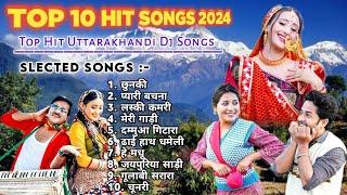 Top 10 Hit Songs | Nonstop Selected Songs | Uttarakhandi Songs | Kumauni Songs | Garhwali Songs