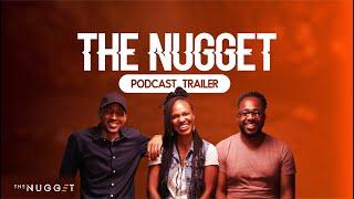 The Nugget Podcast - Trailer