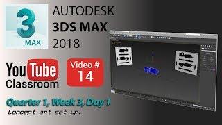 3DS Max 2018 Class #14 (Concept Art Set Up)