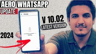 Aero Whatsapp v10.02 update kaise karen | how to update aero whatsapp latest version 10.02 | 2024