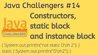 Java Challengers #14 - Constructors, static block, instance block