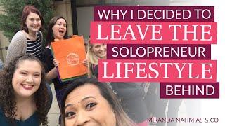 Why I Decided to Grow a Team + Leave the Solopreneur Lifestyle Behind