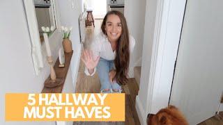 5 Essentials EVERY Hallway Needs