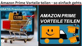 Share Amazon Prime benefits  it's that easy