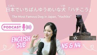 Hachiko's Story & My Dogs: Japanese Podcast for Listening Practice with Subtitles