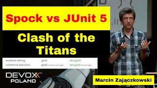 Spock vs JUnit 5 - Clash of the Titans - Marcin Zajączkowski