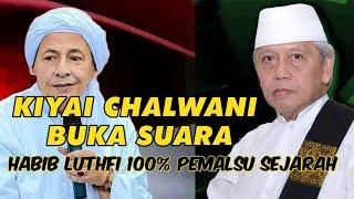 KH CHALWANI UNGKAP SEJARAH YANG ASLI ‼️ HABIB LUTHFI MERUBAH SEJARAH ️️