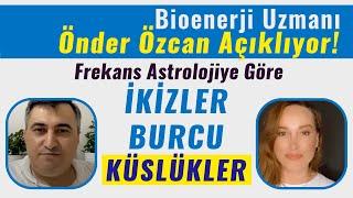 Frekans Astroloji İkizler Burcu Burç Yorumları . Bioenerji Uzmanı Önder Özcan