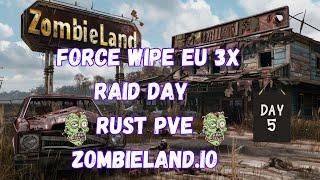 Let's Play Rust ZombieLand 3X EU Server RAID DAY ( WIPE DAY  )