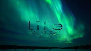 MR.SLA@Y - life (Visualizer)