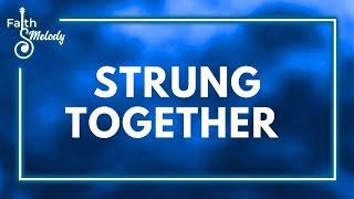 Strung Together | Faith & Melody | November 01, 2024