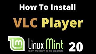 How to install VLC media Player on Linux Mint 20, Ubuntu 20.04.