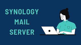 Let's Talk Synology Mail Server