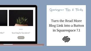 Turn the Read More Blog Link into a Button | Squarespace 7.1