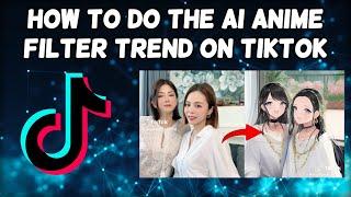 How To Do The AI Anime Filter Trend On TikTok | TikTok AI Manga Filter