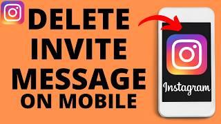 How to Delete Invite Message on Instagram - Unsend Instagram Message Invite