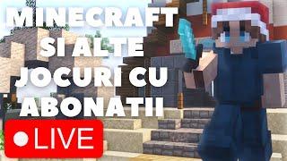 [LIVE] NE JUCAM MINECRAFT SI ALTE JOCURI CU ABONATII!