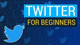 How To Use Twitter - A Beginners Guide 2022