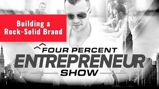 Building a Rock-Solid Brand - FourPercent Entrepreneur - Vick Strizheus