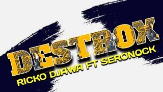 DESTROX || RICKO DJAWA FT SERONOCK AUDIO (EDIT)