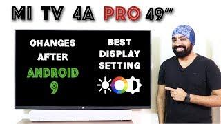 Mi TV 4A Pro 49" after Android 9 Update and Best Display Settings