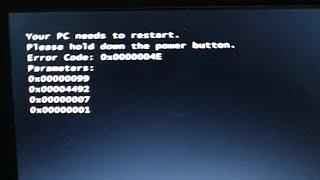 Resolve Your PC needs to restart, Please hold down the power button. Error Code: 0x0000004e ?