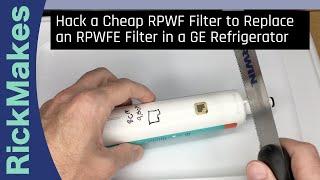 Hack a Cheap RPWF Filter to Replace an RPWFE Filter in a GE Refrigerator