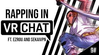 [VRCHAT #9] RAPPING IN VRCHAT | WE WENT VIRAL ON TIKOK FT. SEKAIVPN AND EZROU