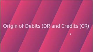 Origin of Debits and Credits