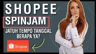 Shopee Spinjam Jatuh Tempo Tanggal Berapa⁉️Ini Nih Informasi Resmi Dari Shopee!