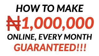 How to Make 1 Million Naira Online Every Month in Nigeria (I Earn 1M Naira on this Platform Monthly)