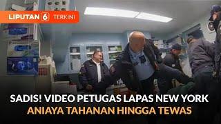 Jaksa Agung New York Rilis Video Detik-Detik Petugas Lapas Aniaya Tahanan Hingga Tewas | Liputan 6