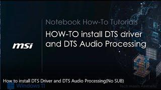 MSI® HOW-TO install DTS driver and DTS Audio Processing