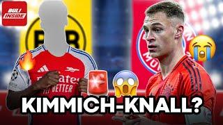 KIMMICH-KNALL beim FC BAYERN? BVB will ARSENAL-SPIELER!