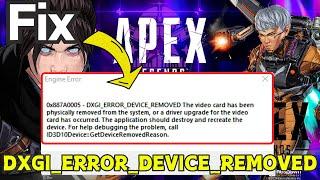 Apex legends DXGI ERROR DEVICE REMOVED Error 0x887A0005 Fix